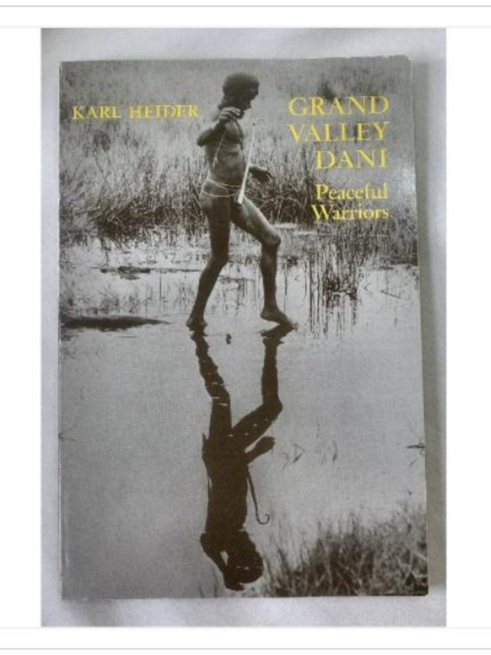 Grand Valley Dani: Peaceful Warriors Karl G. Heider 1979 Paperback Book Vintage